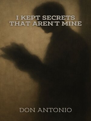 cover image of I Kept Secrets That Aren't Mine